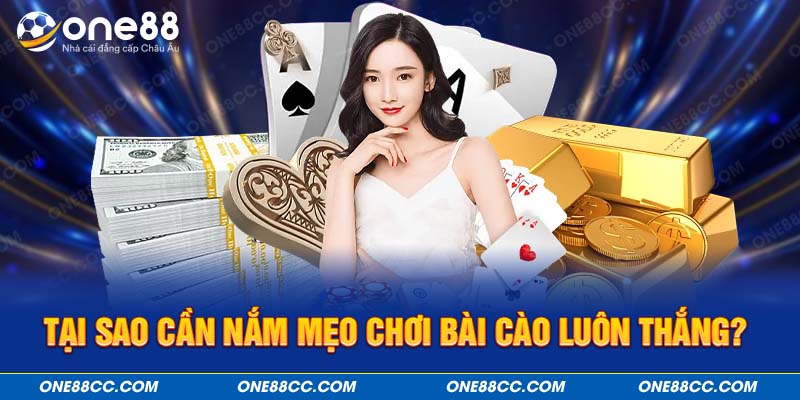 Tại sao cần nắm mẹo chơi Bài Cào luôn thắng?