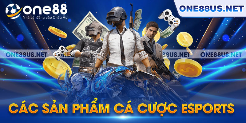 Các sản phẩm cá cược esports