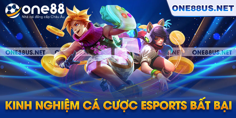 Kinh nghiệm cá cược esports bất bại từ cao thủ