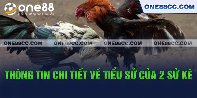 Thông tin nổi bật về 2 sư kê trong trận gà 24 tỷ