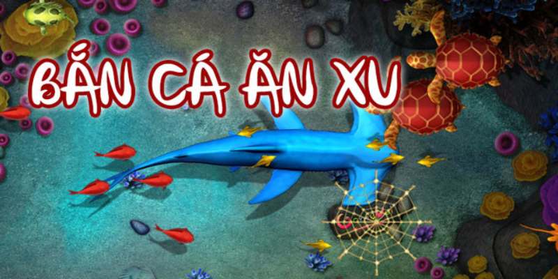 Bắn Cá Ăn Xu - Đồ Họa Đỉnh Cao, Kiếm Tiền Tuyệt Đỉnh