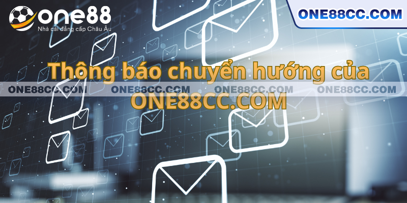 Thông báo ONE88CC.COM là tên miền mới của ONE88US.NET